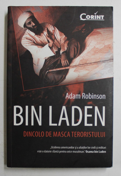BIN LADEN  - DINCOLO DE MASCA TERORISTULUI de ADAM ROBINSON , 2012