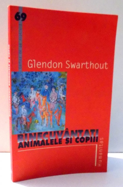 BINECUVANTATI ANIMALELE SI COPIII de GLENDON SWARTHOUT , 2004