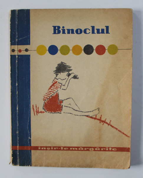 BINOCLUL SI ALTE POVESTIRI , ilustratii de GETA BRATESCU , 1960