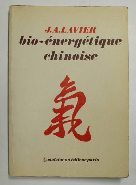 BIO - ENEREGETIQUE CHINOISE par J.A. LAVIER , 1983
