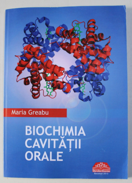 BIOCHIMIA CAVITATII ORALE de MARIA GREABU , 2016