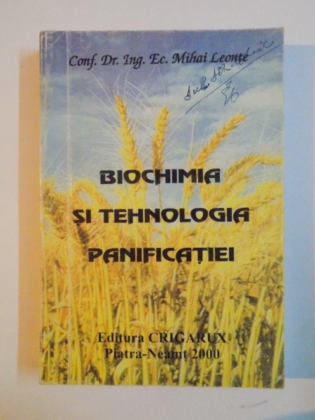 BIOCHIMIA SI TEHNOLOGIA PANIFICATIEI de MIHAI LEONTE 2000
