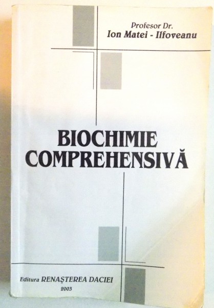 BIOCHIMIE COMPREHENSIVA de ION MATEI-ILFOVEANU, 2003