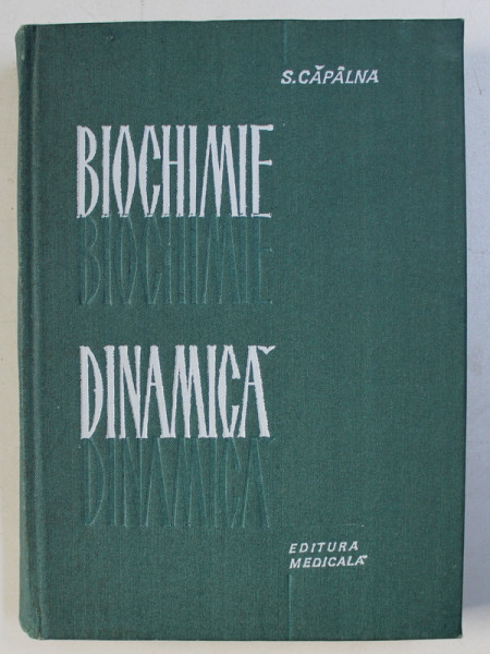 BIOCHIMIE DINAMICA de SIMION CAPALNA , 1971