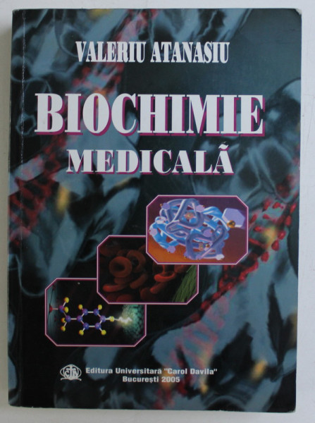 BIOCHIMIE MEDICALA de VALERIU ATANASIU , 2005 PREZINTA SUBLINIERI*