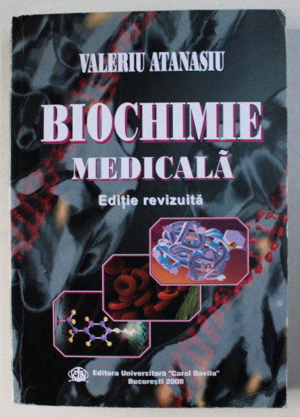 BIOCHIMIE MEDICALA de VALERIU ATANASIU , 2008