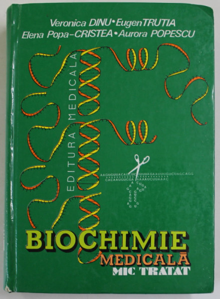 BIOCHIMIE MEDICALA , MIC TRATAT de VERONICA DINU ...AURORA POPESCU , 2002