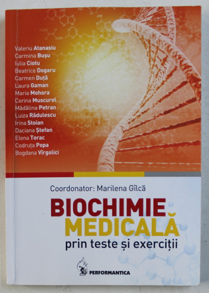 BIOCHIMIE MEDICALA PRIN TESTE SI EXERCITII de MARILENA GILCA , 2016