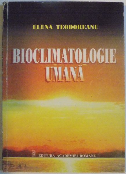 BIOCLIMATOLOGIE UMANA de ELENA TEODOREANU, 2002