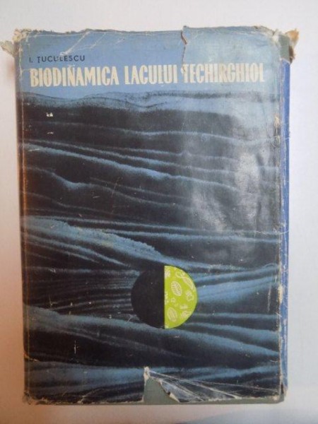 BIODINAMICA LACULUI TECHIRGHJIOL de I. TUCULESCU , 1965