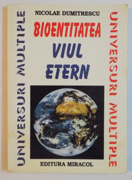BIOENTITATEA , VIUL ETERN de NICOLAE N. DUMITRESCU , 1998