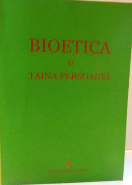 BIOETICA SI TAINA PERSOANEI, 2006