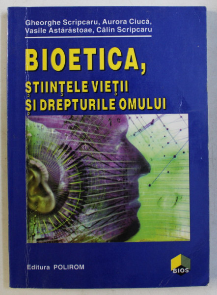 BIOETICA , STIINTELE VIETII SI DREPTURILE OMULUI de COLECTIV , 1998 , PREZINTA SUBLINIERI SI INSEMNARI