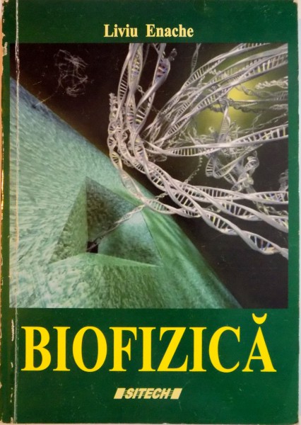 BIOFIZICA, EDITIE REVIZUITA SI COMPLETATA de LIVIU ENACHE, 2012