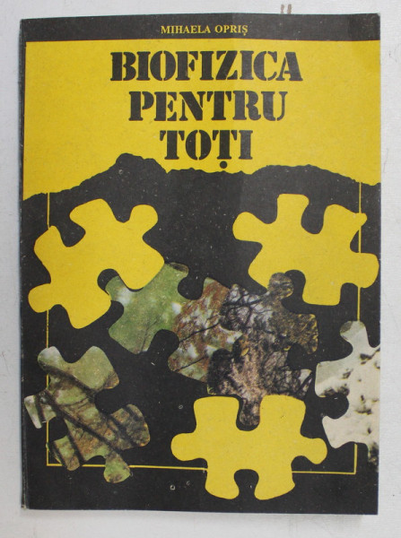 BIOFIZICA PENTRU TOTI de MIHAELA OPRIS , 1993 , DEDICATIE*