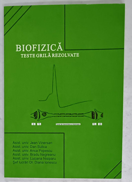 BIOFIZICA , TESTE GRILA  REZOLVATE de JEAN VINERSAN ...DIANA IONESCU , 2006