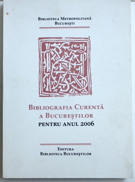 BIOGRAFIA CURENTA A BUCURESTILOR PENTRU ANUL 2006