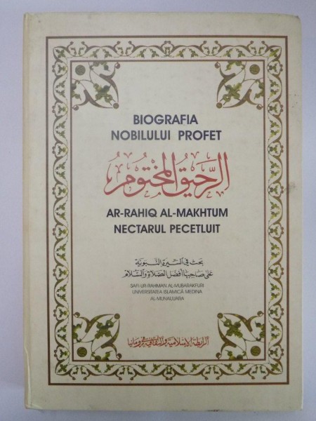 BIOGRAFIA NOBILULUI PROFET AR - RAHIQ AL - MAKHTUM (NECTARUL PECETLUIT)