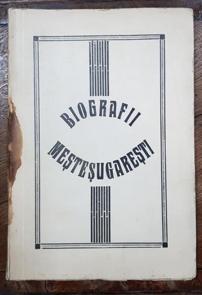 BIOGRAFII MESTESUGARESTI de D. DAMIAN - BUCURESTI, 1940