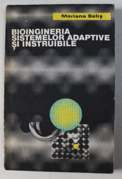 BIOINGINERIA SISTEMELOR ADAPTIVE SI INSTRUIBILE de MARIANA BELIS , 1981