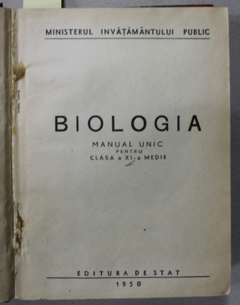 BIOLOGIA , MANUAL UNIC , CLASA A XI - A MEDIE / MANUAL DE OBSTETRICA SI GINECOLOGIE , PENTRU SCOLI MEDII SANITARE , COLEGAT DE DOUA CARTI , 1950 - 1951