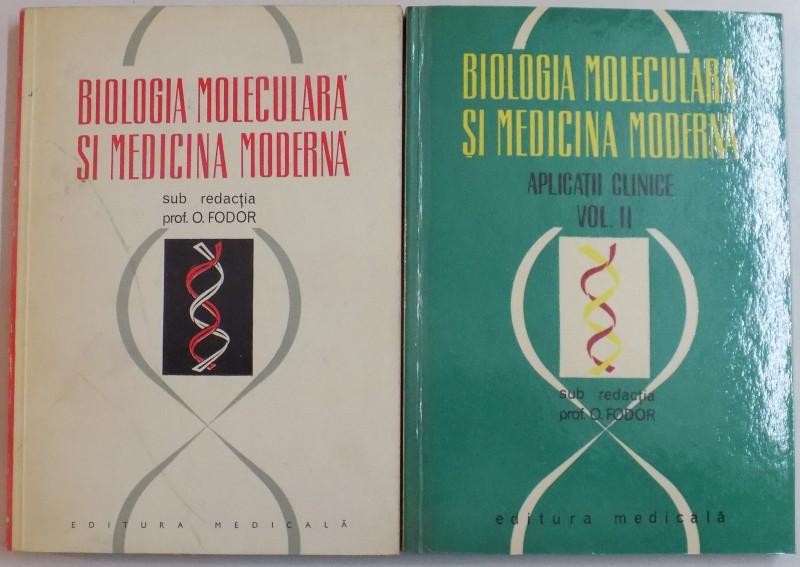 BIOLOGIA MOLECULARA SI MEDICINA MODERNA de O. FODOR , VOL I - II , 1969 - 1971