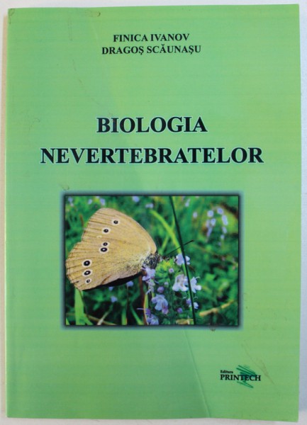 BIOLOGIA  NEVERTEBRATELOR de FINICA IVANOV si DRAGOS SCAUNASU , 2004
