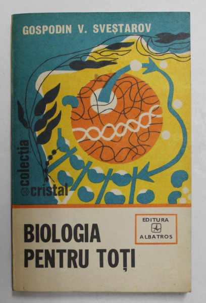 BIOLOGIA PENTRU TOTI de GOSPODIN V. SVESTAROV , 1982