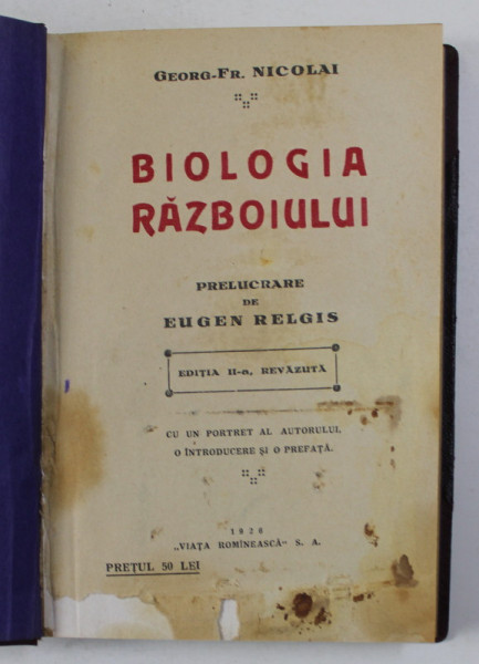 BIOLOGIA RAZBOIULUI de GEORG - FR. NICOLAI , 1926