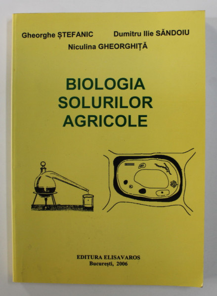 BIOLOGIA SOLURILOR AGRICOLE de GHEORGHE STEFANIUC ...NICULINA GHEORGHITA , 2006