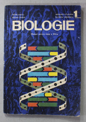 BIOLOGIE 1 . MANUAL PENTRU CLASA A XII - A de PETRE RAICU ...FLORICA MARASCU , 1979