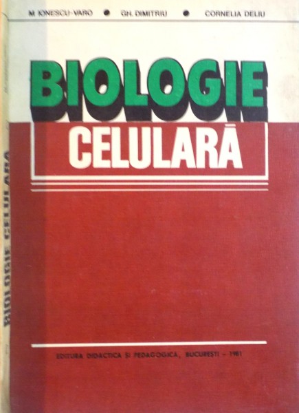 BIOLOGIE CELULARA de M. IONESCU-VARO, CORNELIA DELIU, 1981