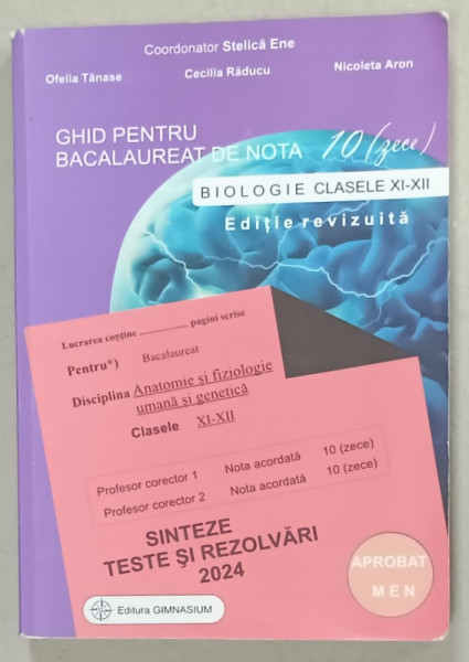 BIOLOGIE , CLASELE XI - XII , GHID PENTRU BACALAUREAT DE NOTA 10 , SINTEZE , TESTE SI REZOLVARI ,coordonator STELICA ENE , 2024