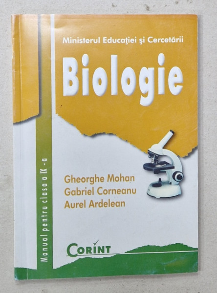 BIOLOGIE de GHEORGHE MOHAN ..AUREL ARDELEAN , MANUAL PENTRU CLASA A IX -A , 2008