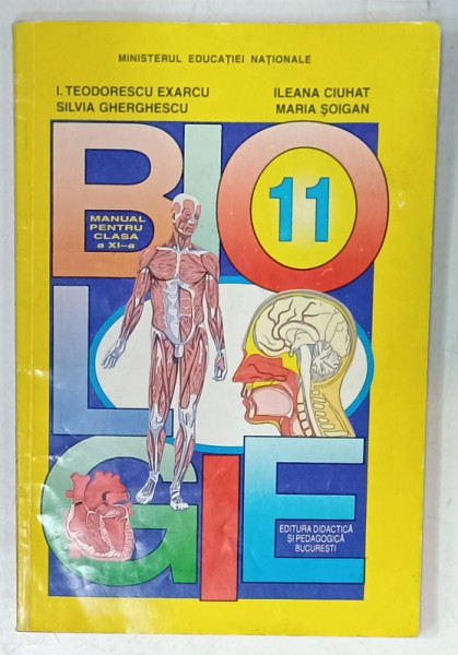 BIOLOGIE , MANUAL PENTRU CLASA A 11 - A de I. TEODORESCU EXARCU ...MARIA SOIGAN , 2000 - 2001, SUBLINIAT *