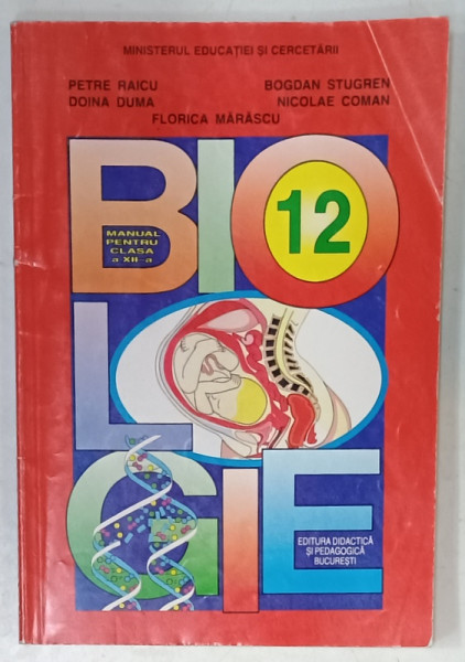 BIOLOGIE , MANUAL PENTRU CLASA  A - 12 - A de PETRE RAICU ...FLORICA MARASCU , 2001-2002 , PREZINTA  SUBLINIERI *