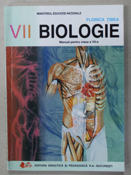 BIOLOGIE , MANUAL PENTRU CLASA A VII -A de FLORICA TIBEA , 2017
