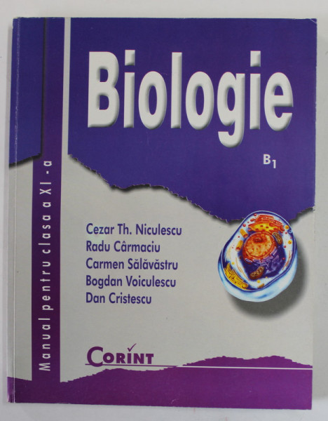 BIOLOGIE , MANUAL PENTRU CLASA A XI-A de CEZAR TH. NICULESCU ...DAN CRISTESCU , 2001