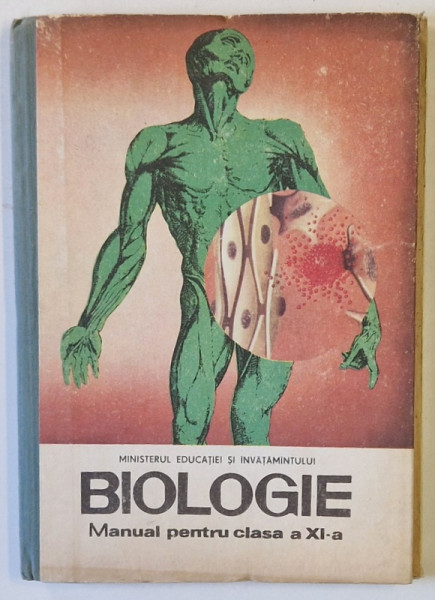 BIOLOGIE , MANUAL PENTRU CLASA A XI -A de TEODORESCU EXARCU ...MARIA SOIGAN , 1988