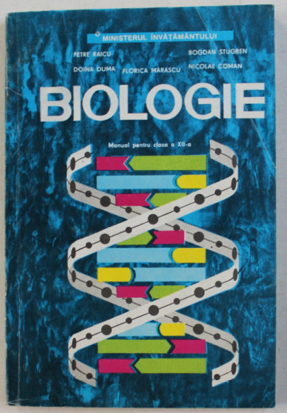 BIOLOGIE - MANUAL PENTRU CLASA a - XII - a , AUTORI COLECTIV , 1997