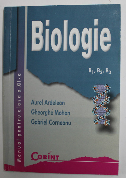 BIOLOGIE , MANUAL PENTRU CLASA A XII -a de AUREL ARDELEAN ...GABRIEL CORNEANU , 2001 , PREZINTA SUBLINIERI CU MARKERUL *