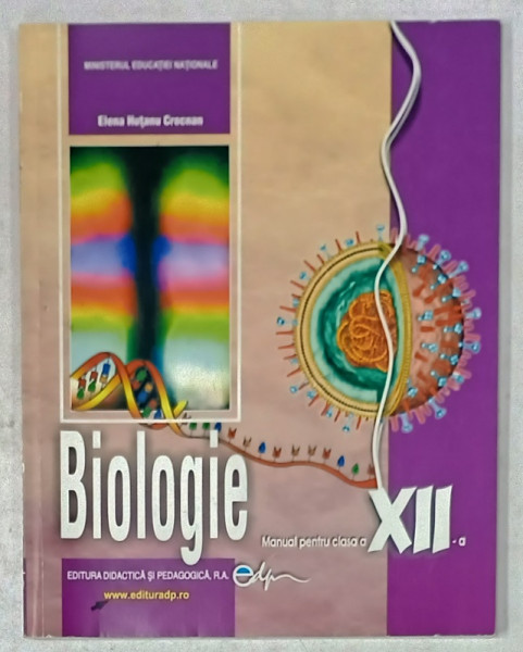 BIOLOGIE , MANUAL PENTRU CLASA  A - XII -A de ELENA HUTANU CROCNAN , 2017
