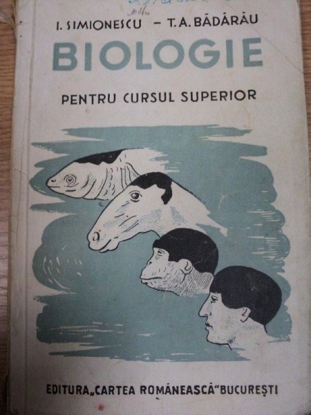 BIOLOGIE PENTRU CURSUL SUPERIOR- I. SIMIONESCU SI T.A. BADARAU