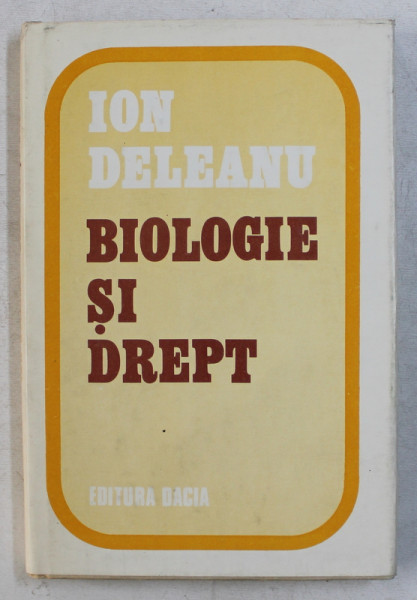 BIOLOGIE SI DREPT de ION DELEANU , 1983