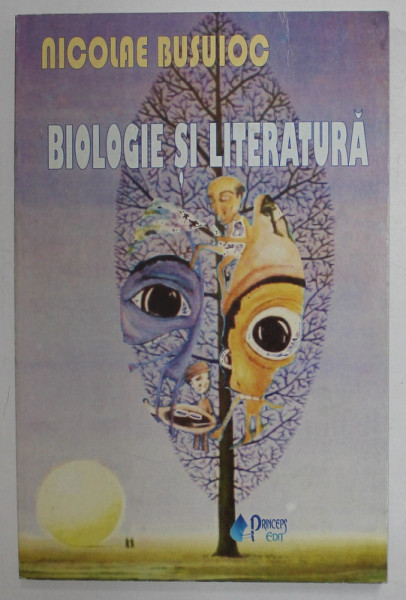 BIOLOGIE SI LITERATURA de NICOLAE BUSUIOC , 2008 , DEDICATIE *
