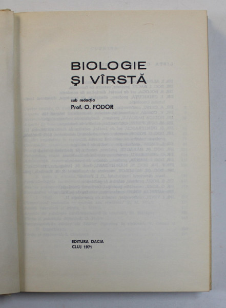 BIOLOGIE SI VARSTA , sub  redactia Prof. O . FODOR , 1971