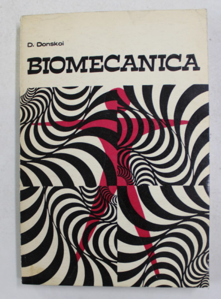 BIOMECANICA de D. DONSKOI , 1973 , PREZINTA PETE *