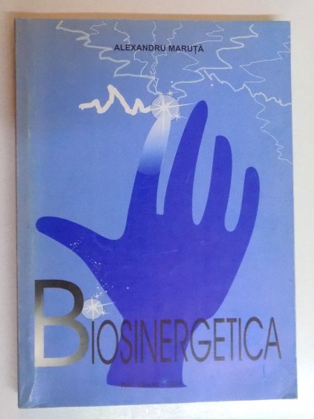 BIOSINERGETICA de ALEXANDRU MARUTA , EDITIA A II - A REVAZUTA SI ADAUGITA,  2005 , PREZINTA HALOURI DE APA