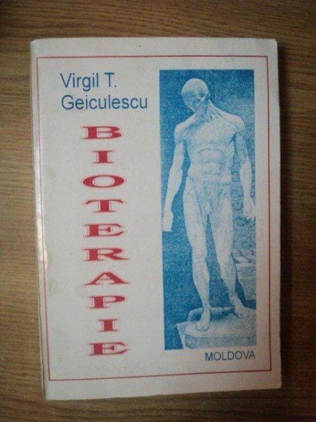 BIOTERAPIE de VIRGIL T. GEICULESCU , Iasi 1994
