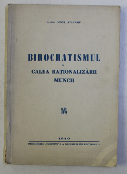 BIROCRATISMUL IN CALEA RATIONALIZARII MUNCII de CONST. ATANASIU , 1940